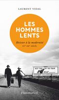 Les Hommes lents. Résister à la modernité