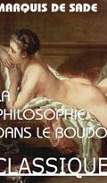 La philosophie dans le boudoir : Dialogues destinés à l'éducation des jeunes Demoiselles. 
