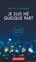 Je suis né quelque part (ESSAIS ET DOCUM)