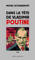 Dans la tête de Vladimir Poutine
