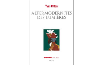 Yves Citton : “Les penseurs ‘altermodernes’ aident à décaler notre vision dominante des Lumières”
