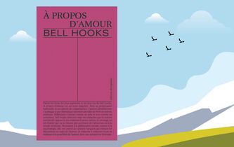 “À propos d’amour”, bell hooks et la subversion féministe de l’intime