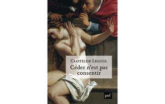“Céder n’est pas consentir”, de Clotilde Leguil
