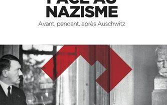 Les philosophes face au nazisme. Avant, pendant, après Auschwitz