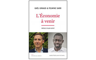 “L’Économie à venir“, de Gaël Giraud et Felwine Sarr