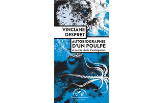 “Autobiographie d’un poulpe et autres récits d’anticipation”, de Vinciane Despret