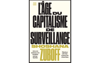 “L’Âge du capitalisme de surveillance”, de Shoshana Zuboff